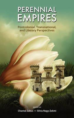 Perennial Empires: Postcolonial, Transnational, and Literary Perspectives - cover