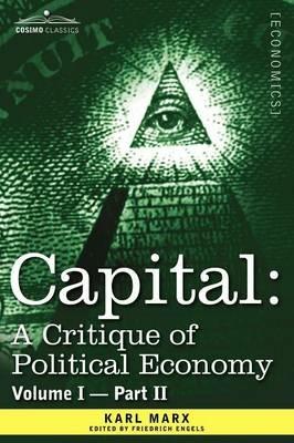 Capital: A Critique of Political Economy - Vol. I-Part II: The Process of Capitalist Production - Karl Marx - cover