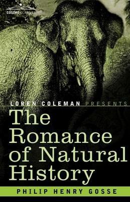 The Romance of Natural History - Philip Henry Gosse - cover