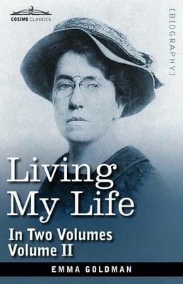 Living My Life, in Two Volumes: Vol. II - Emma Goldman - cover