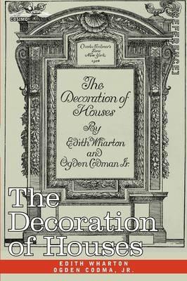 The Decoration of Houses - Edith Wharton,Ogden Codman - cover