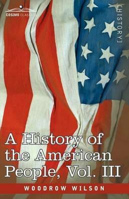 A History of the American People - In Five Volumes, Vol. III: The Founding of the Government - Woodrow Wilson - cover