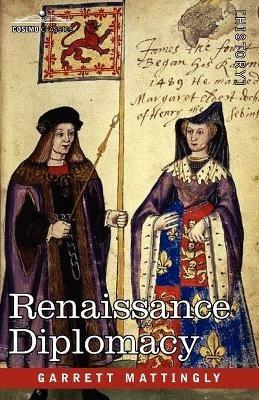 Renaissance Diplomacy - Garrett Mattingly - cover