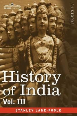 History of India, in Nine Volumes: Vol. III - Mediaeval India from the Mohammedan Conquest to the Reign of Akbar the Great - Stanley Lane-Poole - cover