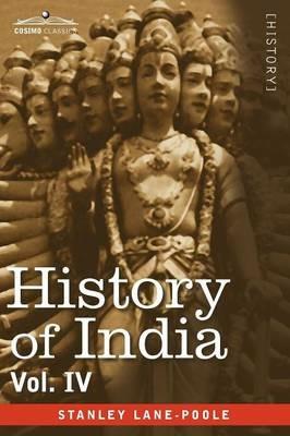 History of India, in Nine Volumes: Vol. IV - Mediaeval India from the Mohammedan Conquest to the Reign of Akbar the Great - Stanley Lane-Poole - cover