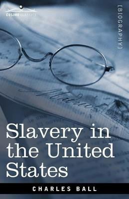 Slavery in the United States - Charles Ball - cover