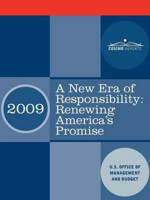 A New Era of Responsibility: Renewing America's Promise: President Obama's First Budget - U S Office of Management and Budget,O U S Office of Management and Budget - cover