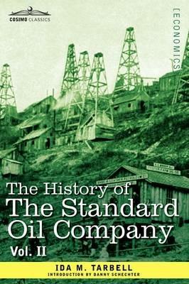 The History of the Standard Oil Company, Vol. II (in Two Volumes) - Ida M Tarbell - cover