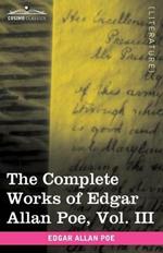 The Complete Works of Edgar Allan Poe, Vol. III (in Ten Volumes): Tales