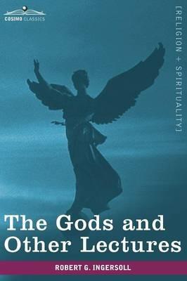 The Gods and Other Lectures - Robert Green Ingersoll - cover