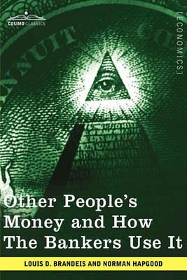 Other People's Money and How the Bankers Use It - Louis D Brandeis - cover