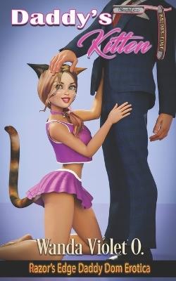 Daddy's Kitten: Razor's Edge Daddy Dom Erotica - Wanda Violet O - cover