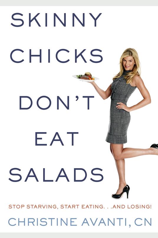 Skinny Chicks Don't Eat Salads