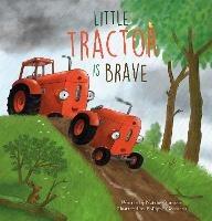 Little Tractor Is Brave - Natalie Quintart - cover