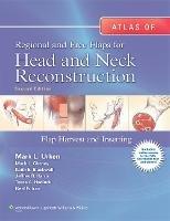 Atlas of  Regional and Free Flaps for Head and Neck Reconstruction: Flap Harvest and Insetting - Mark L. Urken,Mack L. Cheney,Keith E. Blackwell - cover