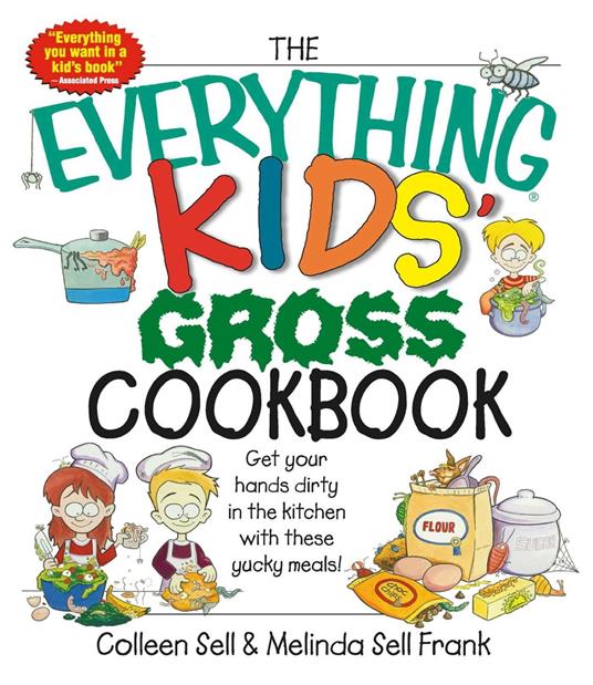 The Everything Kids' Gross Cookbook - Colleen Sell,Melinda Sell Frank - ebook