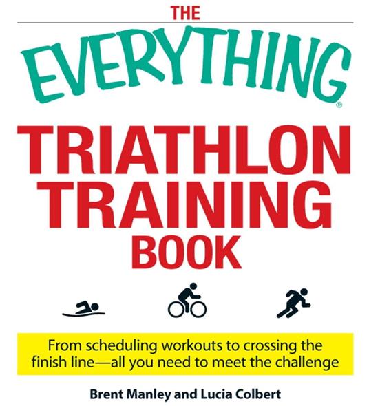 The Everything Triathlon Training Book