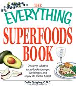 The Everything Superfoods Book