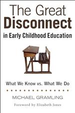 The Great Disconnect in Early Childhood Education