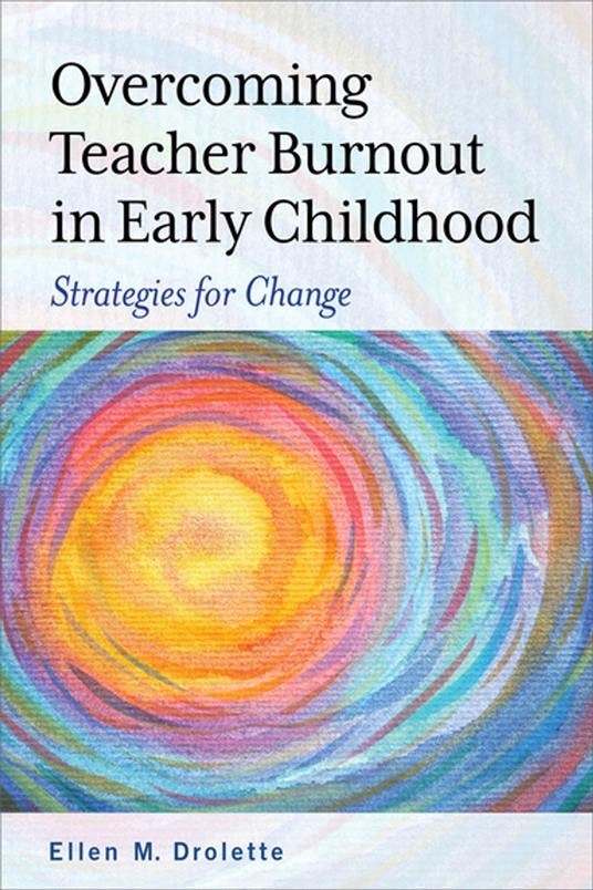 Overcoming Teacher Burnout in Early Childhood