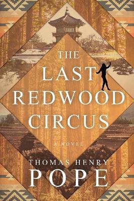 The Last Redwood Circus - Thomas Henry Pope - cover