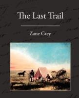 The Last Trail - Zane Grey - cover