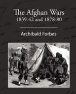 The Afghan Wars 1839-42 and 1878-80