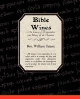 Bible Wines or the Laws of Fermentation and Wines of the Ancients - Rev William Patton - cover