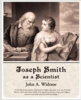 Joseph Smith as a Scientist - John A Widtsoe - cover