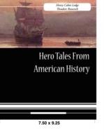 Hero Tales from American History - Henry Cabot Lodge - cover
