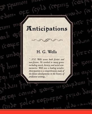 Anticipations - H G Wells - cover