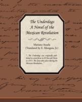 The Underdogs - A Novel of the Mexican Revolution - Mariano Azuela - cover