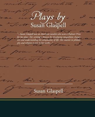 Plays by Susan Glaspell - Susan Glaspell - cover