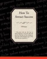 How to Attract Success - F W Sears - cover