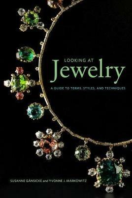 Looking at Jewelry (Looking at series) - A Guide to Terms, Styles, and Techniques - Susanne Gansicke,Yvonne J. Markowitz - cover