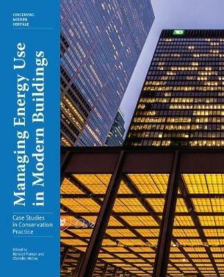 Managing Energy Use in Modern Buildings - Case Studies in Conservation Practice - Bernard Flaman,Chandler Mccoy - cover