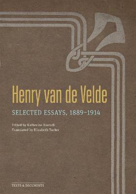 Henry Van de Velde: Selected Essays, 1889-1914 - Henry Van De Velde - cover