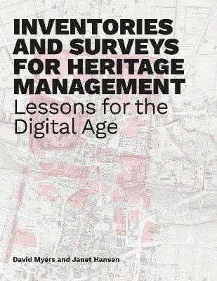 Inventories and Surveys for Heritage Management: Lessons for the Digital Age - David Myers,Janet Hansen - cover