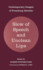 Slow of Speech and Unclean Lips: Contemporary Images of Preaching Identity