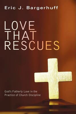 Love that Rescues - Eric J Bargerhuff - cover