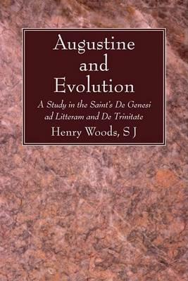 Augustine and Evolution - Henry Sj Woods - cover