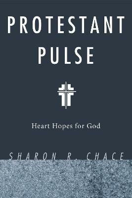 Protestant Pulse - Sharon R Chace - cover