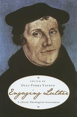 Engaging Luther: A (New) Theological Assessment - cover