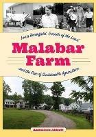 Malabar Farm: Louis Bromfield, Friends of the Land, and the Rise of Sustainable Agriculture - Anneliese Abbott - cover