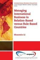 Managing International Business In Relation-Based Versus Rule-Based Countries - Li Shaomin - cover