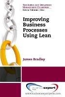 Improving Business Processes Using Lean - James Bradley - cover
