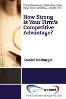 How Strong Is Your Firm's Competitive Advantage? - Daniel Marburger - cover