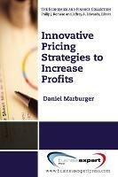 Innovative Pricing Strategies to Increase Profits - Daniel Marburger - cover