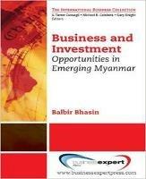 Business and Investment Opportunities in Emerging Myanmar - Balbir B. Bhasin - cover