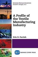 A PROFILE OF THE TEXTILE INDUS